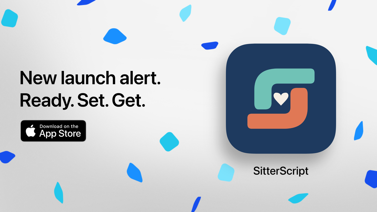 New launch alert. Ready. Set. Get. Sitterscript.